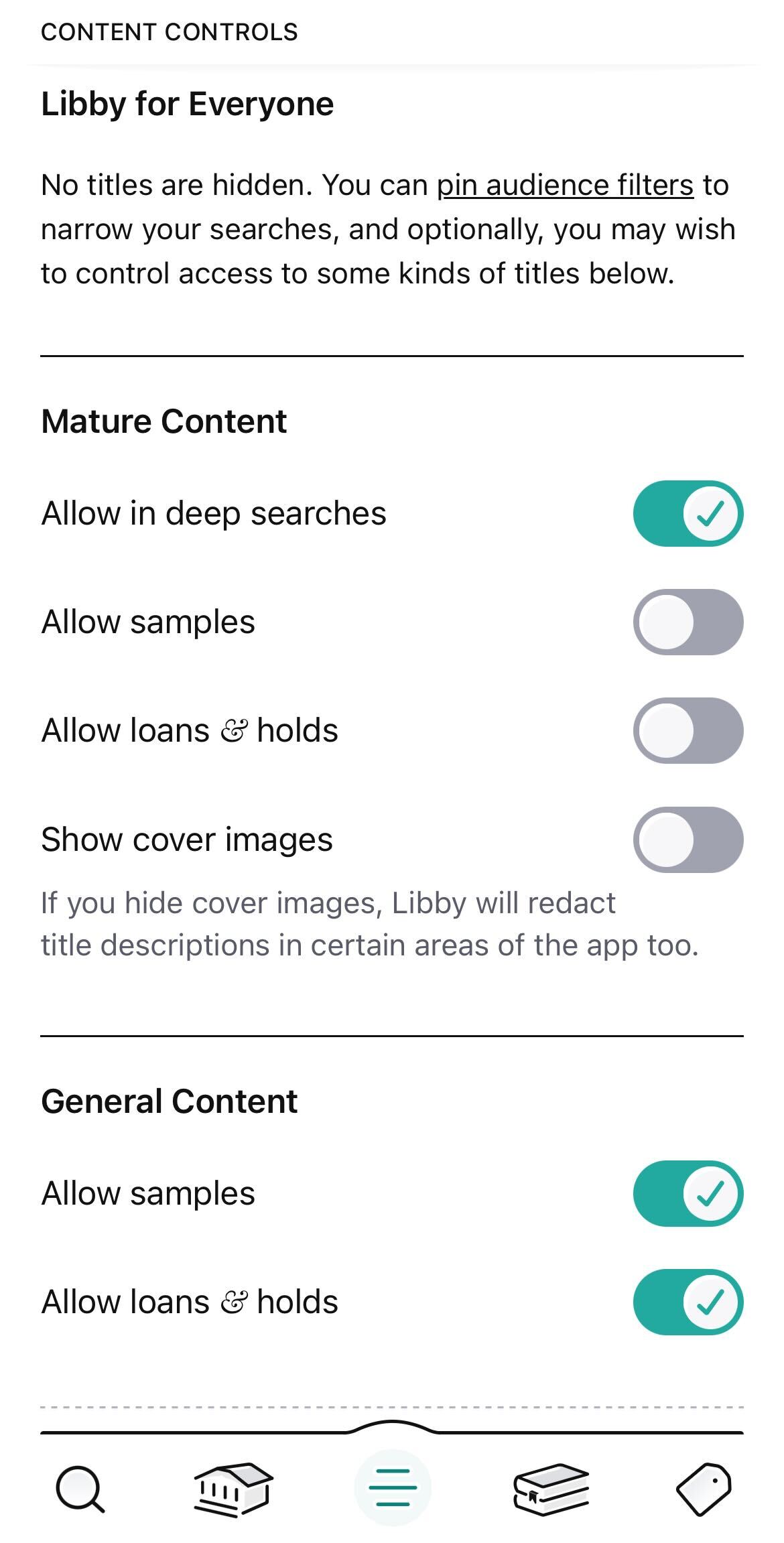 Screenshot of Libby for Everyone content controls preset. Under the heading Mature Content, a switch labeled Allow in deep searches is toggled on; switches labled Allow samples, Allow loans & holds, and Show cover images are toggled off. Under General Content, switches labeled Allow samples and Allow loans & holds are toggled on.