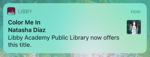 Sýnishorn af vöktunartilkynningu fyrir titilinn Color Me In eftir Natasha Diaz. Á tilkynningunni stendur: Libby Academy Public Library býður nú upp á þennan titil.